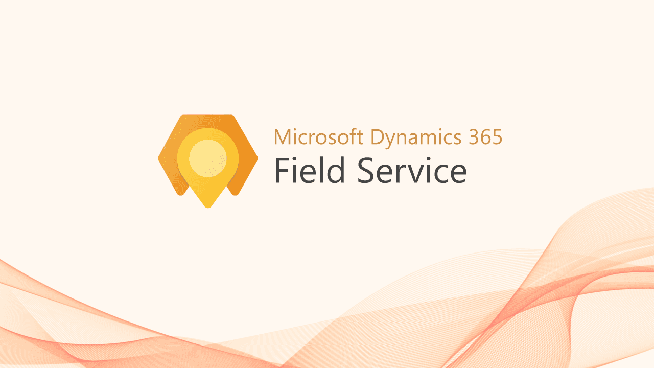 Microsoft Dynamics 365 Field Service