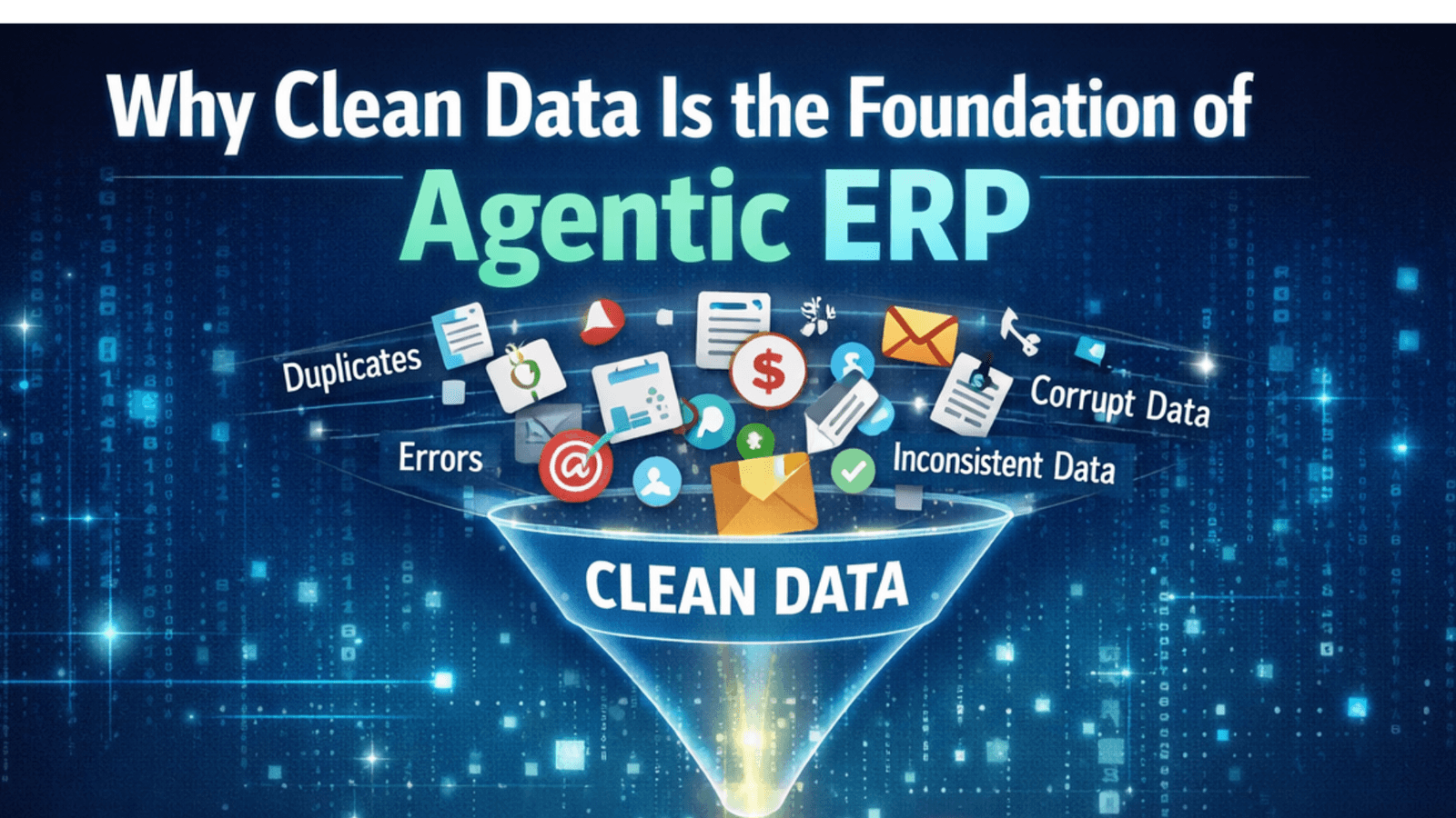 Why Clean Data Is the Foundation of Agentic ERP
