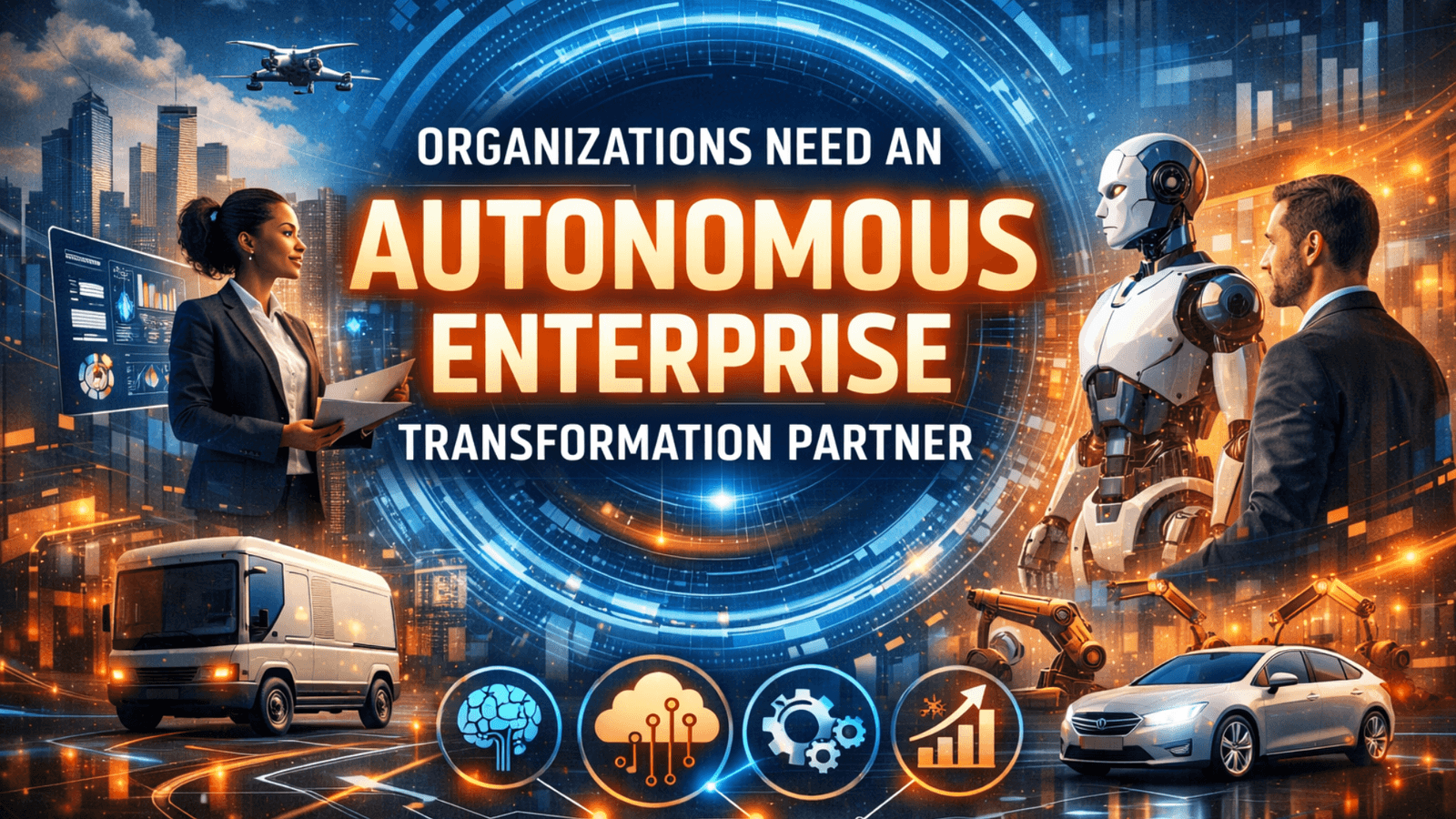 Why Organizations Need an Autonomous Enterprise Transformation Partner